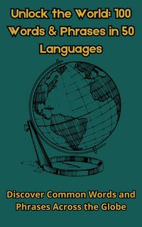 Produktbild: Unlock the World:100 Words and Phrases in 50 Languages