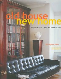 Produktbild: Old House New Home: Stylish Modern Living in a Period Setting