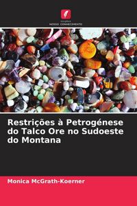 Produktbild: Restri&ccedil;&otilde;es &agrave; Petrog&eacute;nese do Talco Ore no Sudoeste do Montana