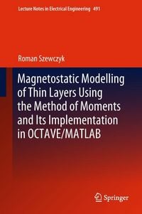 Produktbild: Magnetostatic Modelling of Thin Layers Using the Method of Moments And Its Implementation in OCTAVE/MATLAB