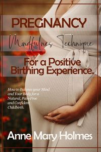 Produktbild: Pregnancy Mindfulness Technique for a Positive Birthing Experience.