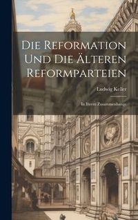 Produktbild: Die Reformation Und Die &Auml;lteren Reformparteien