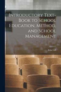 Produktbild: Introductory Text-Book to School Education, Method, and School Management