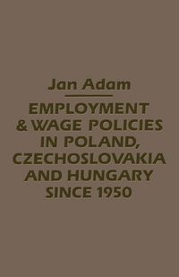 Produktbild: Employment/Wage Policies in Poland, Czechoslovakia and Hungary Since 1950