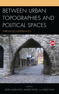 Produktbild: Between Urban Topographies and Political Spaces