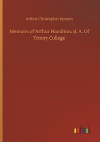 Produktbild: Memoirs of Arthur Hamilton, B. A. Of Trinity College