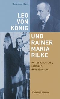 Produktbild: Leo von K&ouml;nig und Rainer Maria Rilke: Korrespondenzen, Lekt&uuml;ren, Reminiszenzen