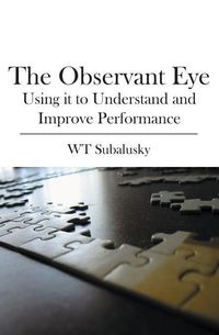 Produktbild: The Observant Eye: Using it to Understand and Improve Performance