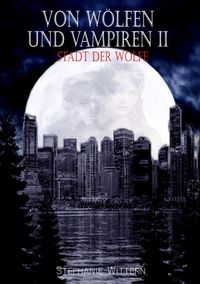Bild vom Artikel Von Wölfen und Vampiren II vom Autor Stephanie Wittern