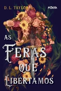Produktbild: As feras que libertamos - A continua&ccedil;&atilde;o da duologia sombria de "As feras que escondemos"