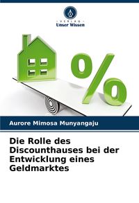 Produktbild: Die Rolle des Discounthauses bei der Entwicklung eines Geldmarktes