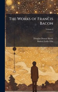 Produktbild: The Works of Francis Bacon