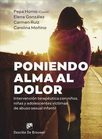 Produktbild: Poniendo alma al dolor : intervenci&oacute;n terap&eacute;utica con ni&ntilde;os, ni&ntilde;as y adolescentes v&iacute;ctimas de abuso sexual infantil