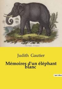 Produktbild: M&eacute;moires d'un &eacute;l&eacute;phant blanc
