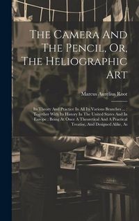 Produktbild: The Camera And The Pencil, Or, The Heliographic Art