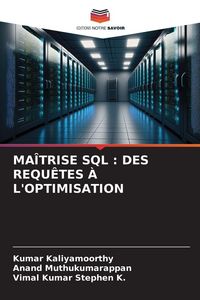 Produktbild: Ma&icirc;trise Sql : des Requ&ecirc;tes &Agrave; L'optimisation