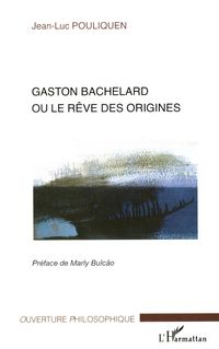 Produktbild: Gaston Bachelard ou le r&ecirc;ve des origines