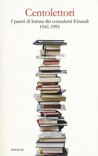 Produktbild: Centolettori. I pareri di lettura dei consulenti Einaudi 1941-1991