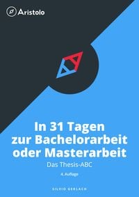 Produktbild: Thesis-ABC - In 31 Tagen zur Bachelorarbeit oder Masterarbeit