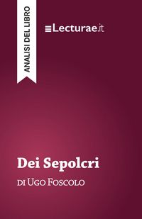Produktbild: Dei Sepolcri - Ugo Foscolo (analisi del libro)