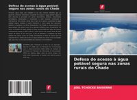 Produktbild: Defesa do acesso &agrave; &aacute;gua pot&aacute;vel segura nas zonas rurais do Chade