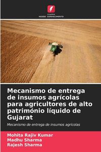 Produktbild: Mecanismo de entrega de insumos agr&iacute;colas para agricultores de alto patrim&oacute;nio l&iacute;quido de Gujarat