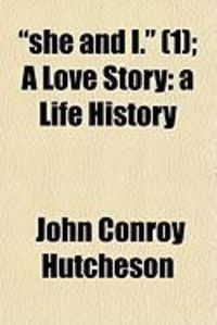 Produktbild: She and I. (1); A Love Story: A Life History