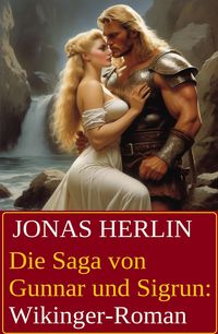 Produktbild: Die Saga von Gunnar und Sigrun: Wikinger-Roman