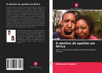 Produktbild: O destino do apelido em &Aacute;frica