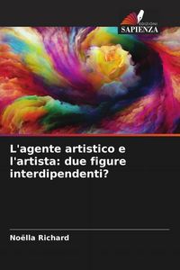 Produktbild: L'agente artistico e l'artista: due figure interdipendenti?