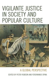 Produktbild: Vigilante Justice in Society and Popular Culture