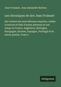 Produktbild: Les chroniques de sire Jean Froissart