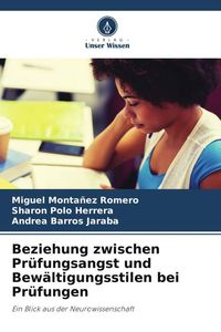 Produktbild: Beziehung zwischen Pr&uuml;fungsangst und Bew&auml;ltigungsstilen bei Pr&uuml;fungen