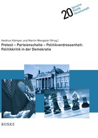 Bild vom Artikel Protest - Parteienschelte - Politikverdrossenheit: Politikkritik in der Demokratie vom Autor Heidrun Kämper