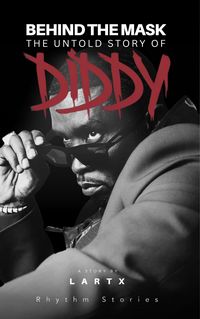 Produktbild: Behind the Mask: The Untold Story of Diddy
