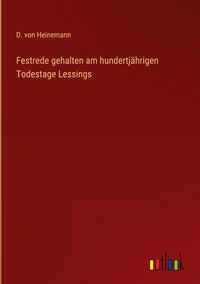 Produktbild: Festrede gehalten am hundertj&auml;hrigen Todestage Lessings