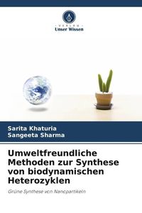 Produktbild: Umweltfreundliche Methoden zur Synthese von biodynamischen Heterozyklen