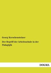 Produktbild: Der Begriff der Arbeitsschule in der P&auml;dagigik