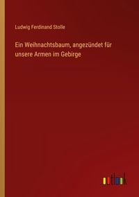 Produktbild: Ein Weihnachtsbaum, angez&uuml;ndet f&uuml;r unsere Armen im Gebirge