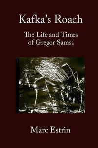 Produktbild: Kafka's Roach: The Life and Times of Gregor Samsa