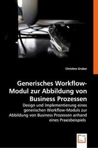 Produktbild: Gruber, C: Generisches Workflow-Modul zur Abbildung von Busi