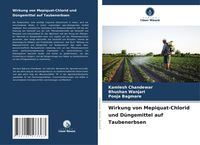 Produktbild: Wirkung von Mepiquat-Chlorid und D&uuml;ngemittel auf Taubenerbsen