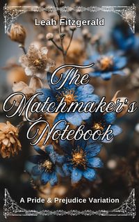 Produktbild: The Matchmaker's Notebook: A Pride and Prejudice Variation (Kitty Bennet's Principles of Courtship, #1)
