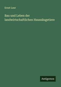 Produktbild: Bau und Leben der landwirtschaftlichen Hauss&auml;ugetiere