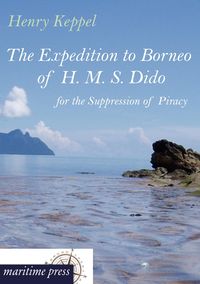 Produktbild: The Expedition to Borneo of H. M. S. Dido for the Suppression of Piracy