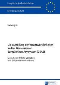 Produktbild: Die Aufteilung der Verantwortlichkeiten in dem Gemeinsamen Europ&auml;ischen Asylsystem (GEAS)