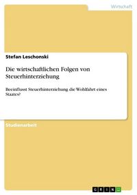 Produktbild: Die wirtschaftlichen Folgen von Steuerhinterziehung