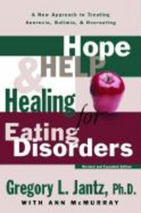 Produktbild: Hope, Help, and Healing for Eating Disorders: A New Approach to Treating Anorexia, Bulimia, and Overeating
