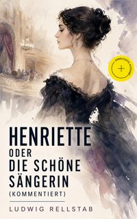 Produktbild: Henriette oder die sch&ouml;ne S&auml;ngerin