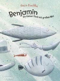 Produktbild: Benjamin - Ein kleiner Fisch mit gro&szlig;em Mut